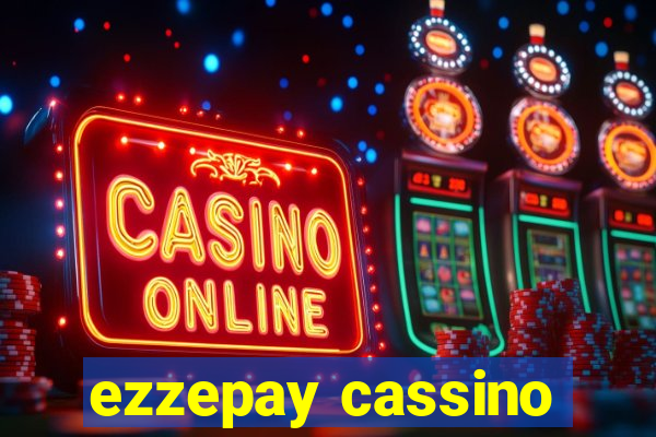 ezzepay cassino